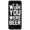 wish you were beer funny Samsung Galaxy S8 Plus