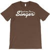 trust me, i'm a singer   gift for musician idol song musical voice tee T-Shirt