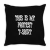 My First Protest T-Shirt Throw Pillow