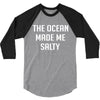 The Ocean Made Me Salty 3/4 Sleeve Shirt