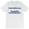 i went outside once (3) T-Shirt
