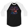 We Are Made Of Star Stuff 3/4 Sleeve Shirt