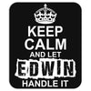 Keep Calm And Let Edwin Handle It Mousepad