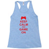 keep calm and game on Racerback Tank