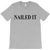 nailed it T-Shirt