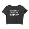 whiskey makes me frisky Crop Top