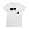 mom of 1 Ladies Fitted T-Shirt