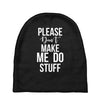 please don't make me do stuff. Baby Beanies