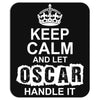 Keep Calm And Let Oscar Handle It Mousepad