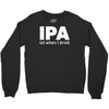 ipa lost when i drink Crewneck Sweatshirt