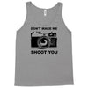 don't make me shoot you Tank Top