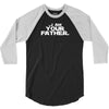 I Am Your Father 3/4 Sleeve Shirt
