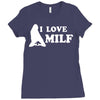 I Love Milf Ladies Fitted T-Shirt