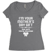 I'm Your Mother's Day Gift Dad Says You're Welcome Baby Girl Women's Triblend Scoop T-shirt