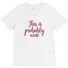 this is probably wine V-Neck Tee