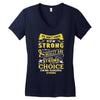 We Don't Know How Strong We Really Are Until Being Strong Is The Only Women's V-Neck T-Shirt