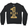 real one Crewneck Sweatshirt