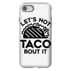 lets not taco bout it iPhone 8