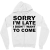 sorry i'm late Zipper Hoodie