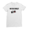 never forget Ladies Fitted T-Shirt