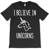 i believe in unicorns 2 T-Shirt