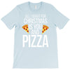 all i want for christmas is you and pizz T-Shirt