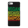 vegan because plant powered badiss was not an offical title iPhone 7 Case