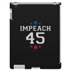 Impeach 45 iPad 3 and 4 Case