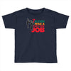 7 eleven was a part time job Toddler T-shirt