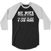 my wife drives me to drink i'll have to get a cab home 3/4 Sleeve Shirt