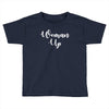 woman up Toddler T-shirt