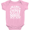 blame it on my gypsy soul Baby Onesie