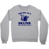 drunk as a skunk Crewneck Sweatshirt