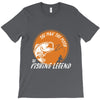 the man the myth the fishing T-Shirt