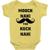 mooch nai toh kuch nai Baby Bodysuit
