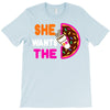 She Wants The D - Dunkin Donuts T-Shirt