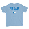 Go Like Yourself Youth Tee