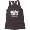 i'm the crazy uncle Racerback Tank