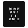 everyone should be feminist Mousepad