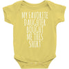 my favorite daughter bought me this shirt Baby Onesie