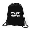 you got the power 2 Drawstring Bags