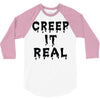 creep it real 3/4 Sleeve Shirt