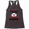 I Was One A Polite Well Mannered Young Lady And Then I Became A Nurse Racerback Tank