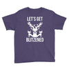 let's get blitzened 1 Youth Tee