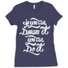 if you can dream it, you can do it Ladies Fitted T-Shirt