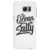 the ocean made me salty Samsung Galaxy S7 Edge