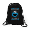 no cookies for santa Drawstring Bags
