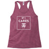 no1 cares Racerback Tank