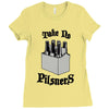 take no pilsners Ladies Fitted T-Shirt