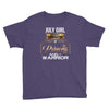 july girl is a perfect combination of princess and warrior Youth Tee
